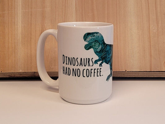 Dinosaurs Had No Coffee T-Rex Coffee Mug with Abstract Art Design